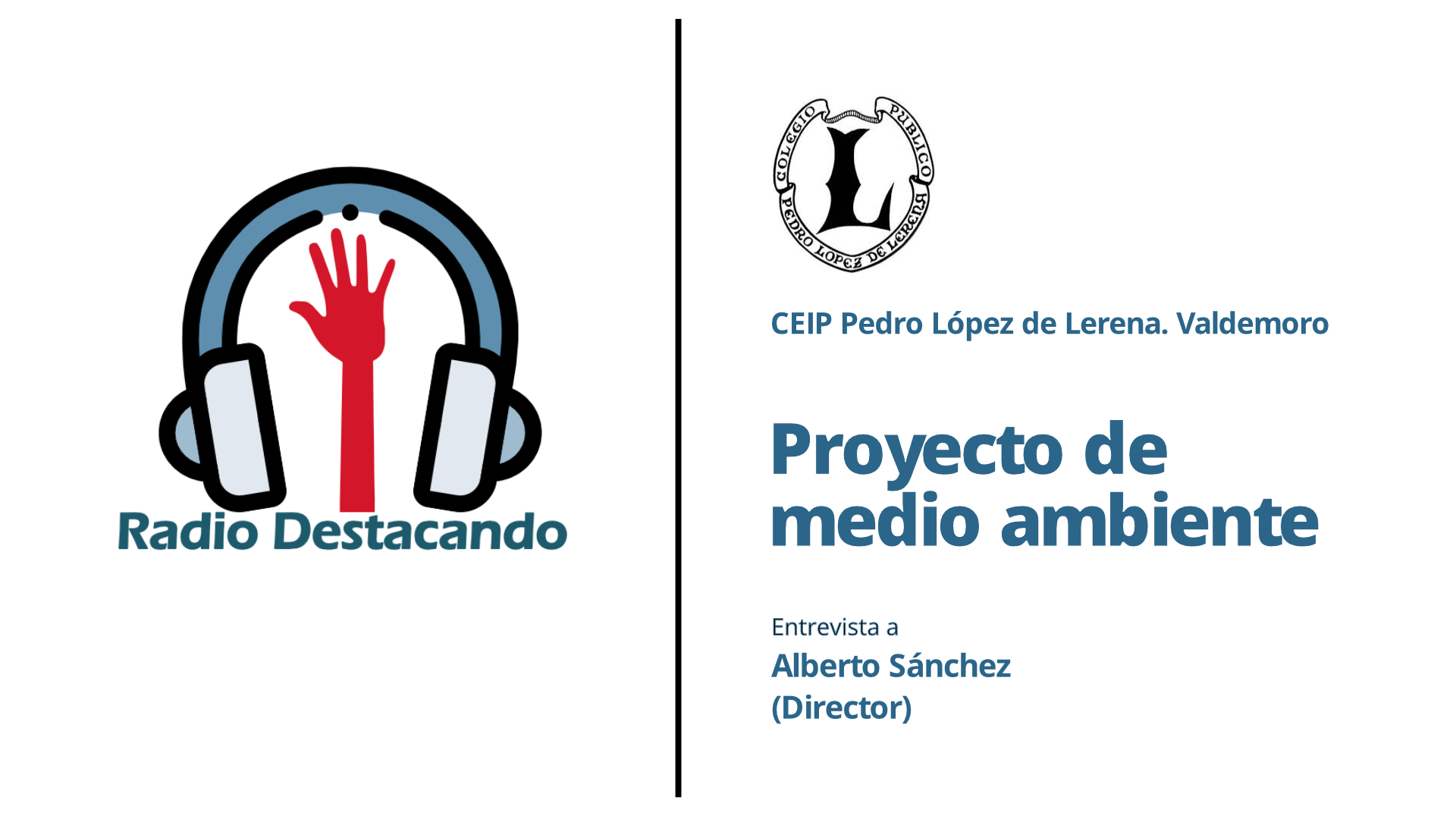 Entrevista a Alberto Sánchez. CEIP Pedro López de Lerena. Valdemoro