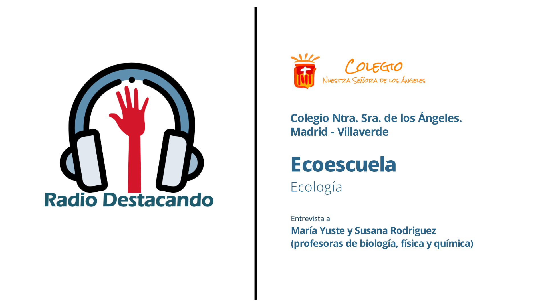 Entrevista a María Yuste y Susana Rodriguez.Colegio Nuestra Señora de los Ángeles. Madrid- Villaverde