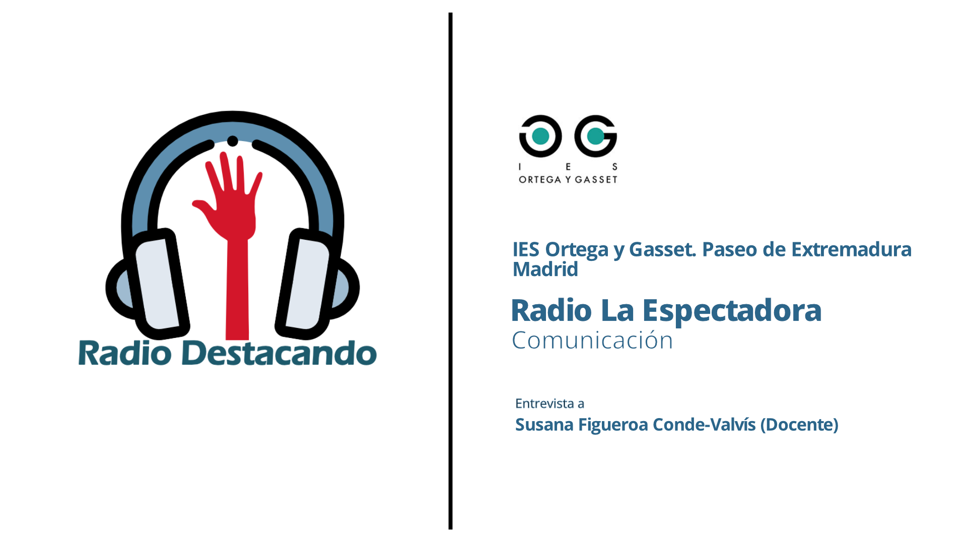 Entrevista a Susana Figueroa Conde-Valvís. IES Ortega y Gasset. Paseo de Extremadura – Madrid